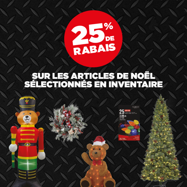 25% de rabais sur les articles de noël sélectionnés en inventaire