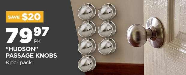 20$ off Hudson passage knobs - 8 per pack -  Potvin & Bouchard