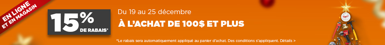 15% de rabais à l’achat de 100$ et plus